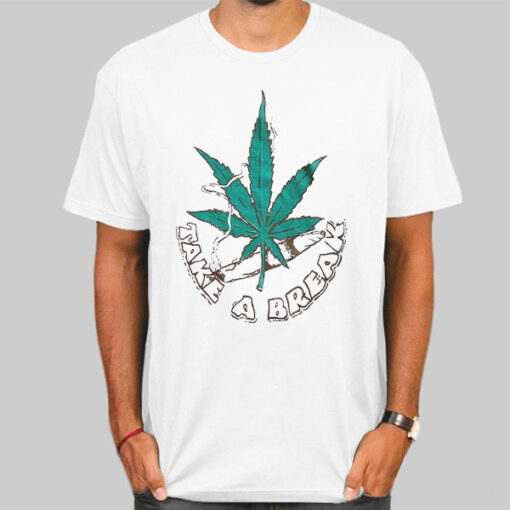 Take a Break Marijuana Joint Leaf Shirt