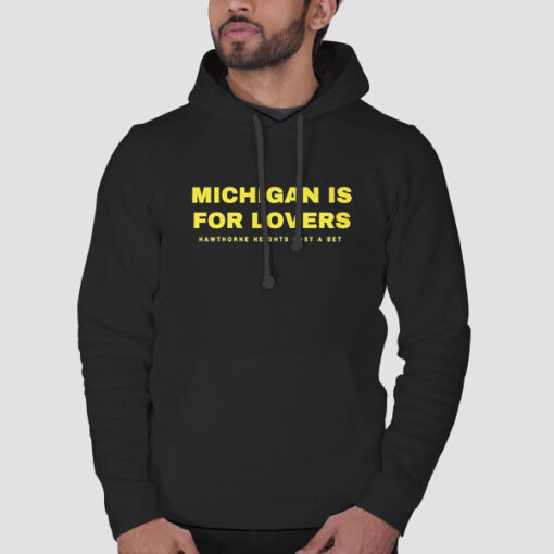 Hoodie Black Funny Text Michigan Is for Lovers