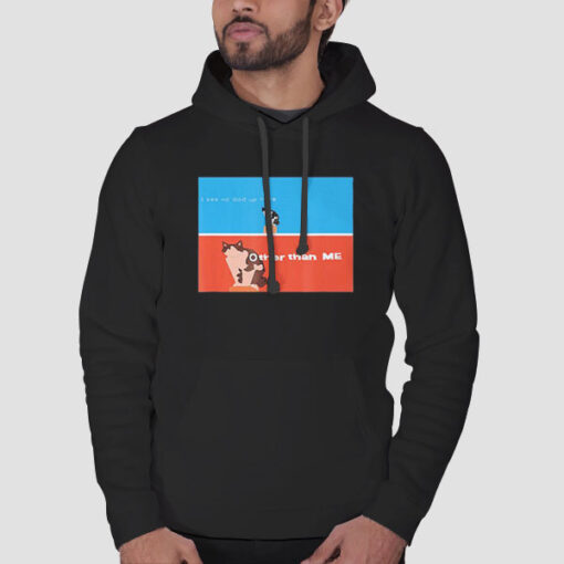 Hoodie Black I See No God up Here Other Than Me Funny Meme Cat