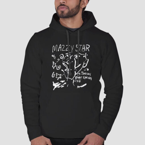 Hoodie Black Mazzy Star so Tonight That I Might See Shirt