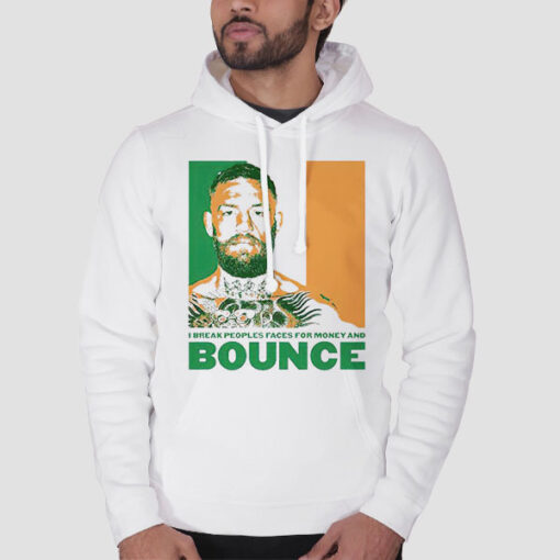 Hoodie White Mcgregor Fast Clothing I Break Peoples Faces for Money and Bounce
