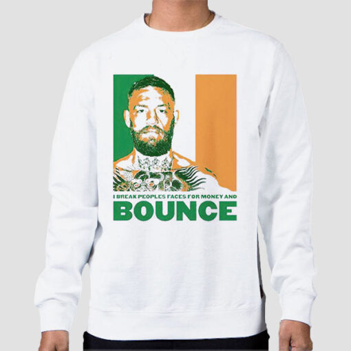 Sweatshirt White Mcgregor Fast Clothing I Break Peoples Faces for Money and Bounce