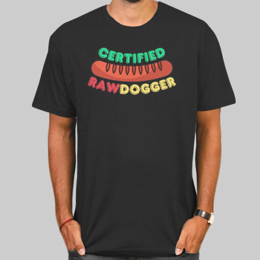 Funny Certified Rawdogger Shirt
