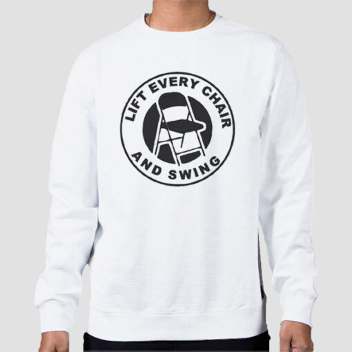 Sweatshirt White Logo Lift Every Chair and Swing Shirt