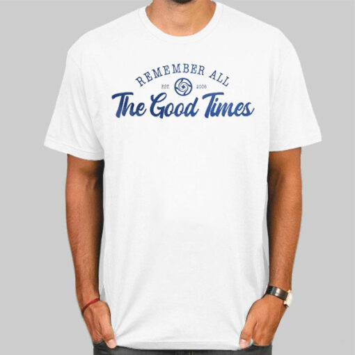Remember All the Good Times Est 2006 Shirt