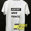 Abort Mike Pence shirt
