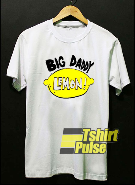 Big Daddy Lemon shirt