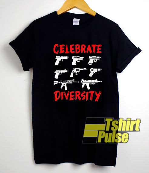 Celebrate Diversity Guns shirt
