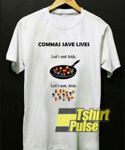 Commas Save Lives shirt