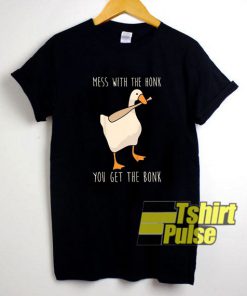 Duck Mess With The Honk shirt