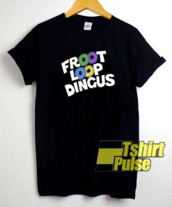 Froot Loop Dingus shirt