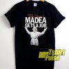 Madea Gets A Job shirt