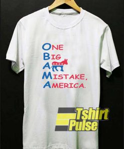 One Big Ass Mistake America Anti Obama shirt